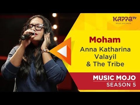 Moham - Anna Katharina Valayil & The Tribe - Music Mojo Season 5 - Kappa TV