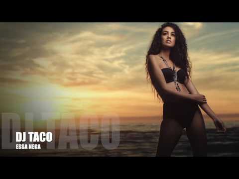 DJ Taco - Essa Nega (Edit)
