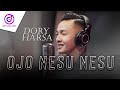 Dory Harsa - Ojo Nesu Nesu