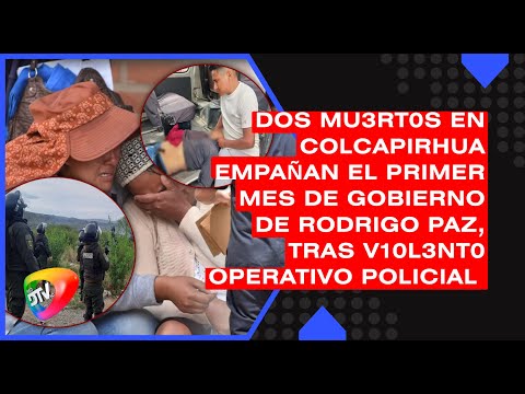 Dos mu3rt0s en Colcapirhua empañan el primer mes de gobierno de Rodrigo Paz