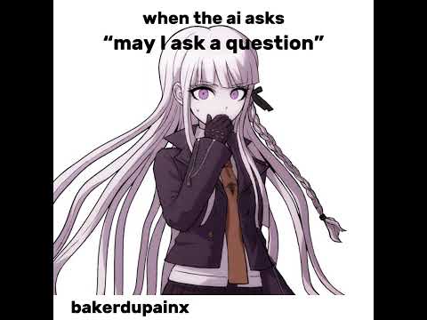 if you know you know😭 / #kyoko #danganronpa #aibot #omg #questions