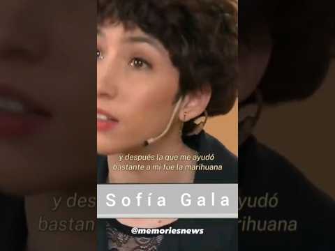 A mí la Marihuana me ayudó mucho. Sofía Gala.