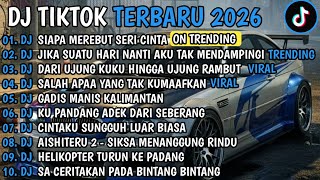 Download lagu DJ TIKTOK TERBARU 2026 || DJ SIAPA MEREBUT SERI CINTA🎵DJ JIKA SUATU HARI NANTI🎵FULL ALBUM mp3