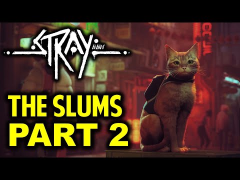 Chapter 6 The Slums Part 2: Gameplay Walkthrough | STRAY