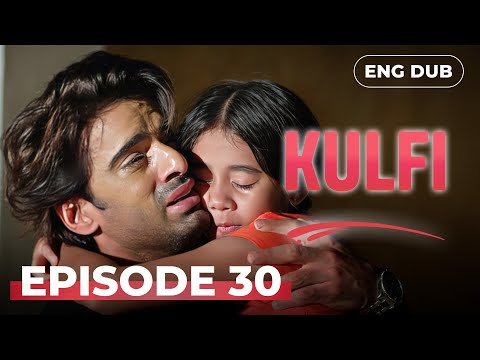 KULFI The Singing Star 🎵— Full Episode 30 | Indian Series in English Dubbed | Indian Drama