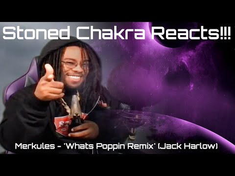 Stoned Chakra Reacts!!! Merkules - 'Whats Poppin Remix' (Jack Harlow)