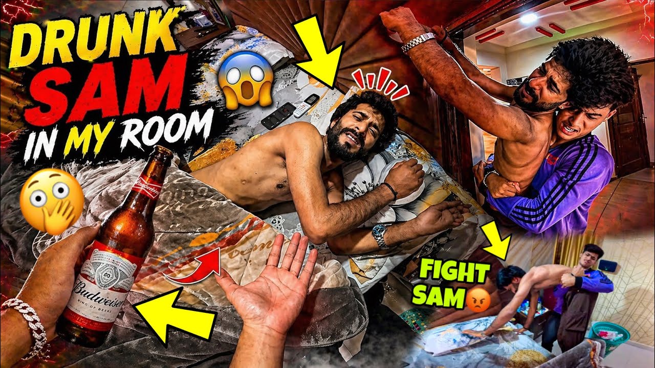 Daru peeka🍻😡 Sam Nashe me Room me Ghusgaya | Drunk sam in my Room😱
