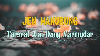 Download lagu JEN MANURUNG - Tarseat Alai Dang Marmudar (Lirik) mp3