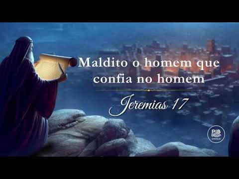 Jeremiah 17: Cursed is the man who trusts in man | Bible Study - PIB do Castelo