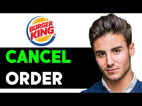HOW TO CANCEL ORDER ON BURGER KING APP 2025! (FULL GUIDE)