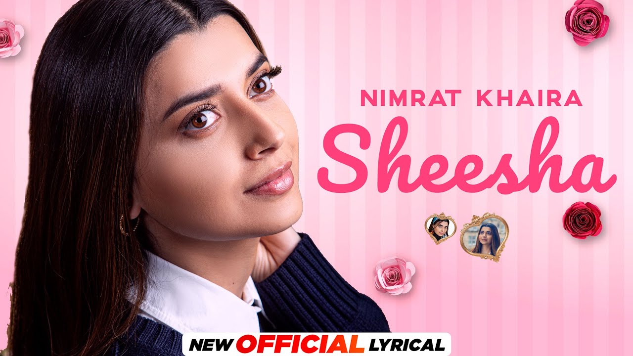 Sheesha Lyrics | Nimmo | Nimrat Khaira