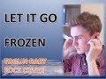 Let It Go | Frozen | Togun Raby Rock Cover 