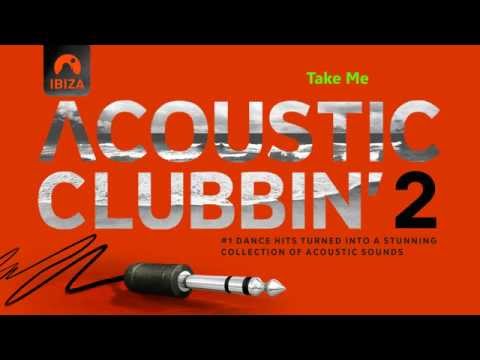 Take Me - Anakelly - Acoustic Clubbin´2 - originally by Tiësto - HQ