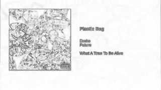Future ft drake - plastic bag