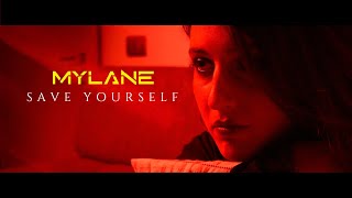 Mylane - Save Yourself (Official Music Video)