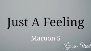 Just A Feeling (Lyrics) Maroon 5 @lyricsstreet5409 #lyrics #maroon5 #music