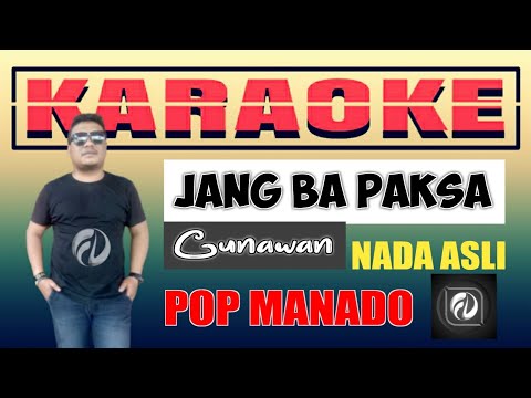 KARAOKE JANG BA PAKSA - GUNAWAN | NADA ASLI
