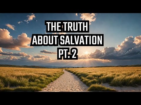 The Mystery Of Salvation Pt. 2