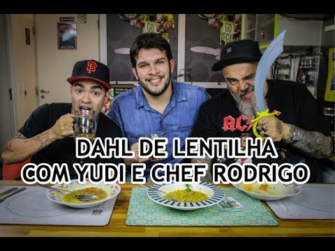 Dahl de lentilha com Yudi e Chef Rodrigo | Panelaço do João Gordo
