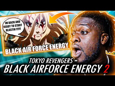 TOKYO REVENGERS = BLACK AIR FORCE ENERGY THE ANIME 2 (REACTION)