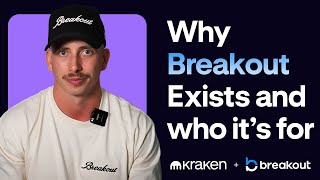 Breakout / Why Breakout exists and Who it's for