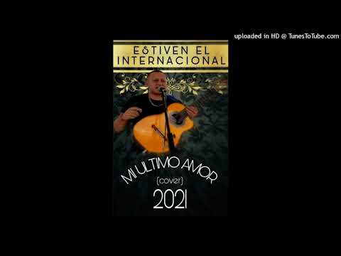 Tema: MI ULTIMO AMOR (cover) 2021 Canta: ESTIVEN EL INTERNACIONAL Genero: BOMBA
