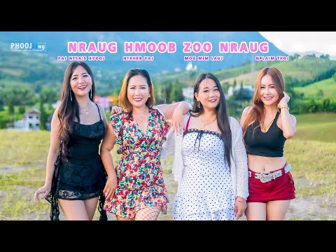Nraug Hmoob Zoo Nraug - Ntxheb Yaj, Paj Ntsais Xyooj, Nplaim Thoj, Mog Mim Lauj (Official Video)