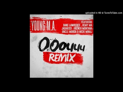 Young M.A. Ooouuu Remix Ft. Nicki Minaj French Montana Jadakiss Uncle Murda Remy Ma & Dane Lawrence