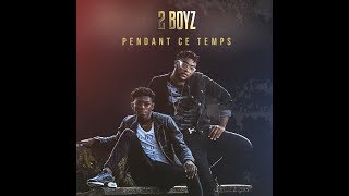 2BOYZ - Pendant ce temps (clip officiel)
