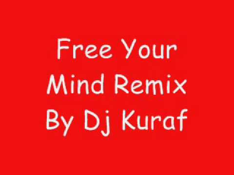 DJ Kuraf Free Your Mind( Benny Benassi) Remix  House 2009