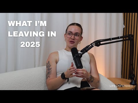What I'm Leaving In 2025