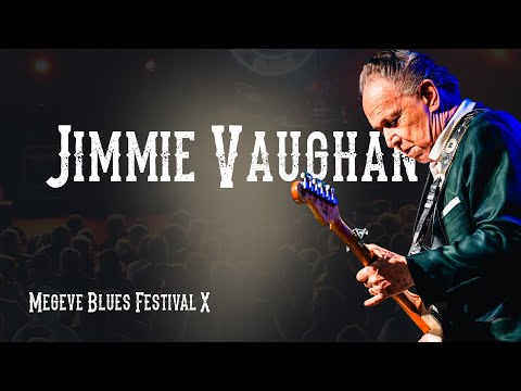 JIMMIE VAUGHAN – Live au Megève Blues Festival 2025