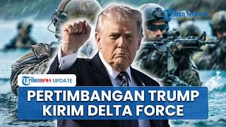 Donald Trump Bak Habis Kesabaran dan Pertimbangkan Kirim Pasukan Delta Force untuk Perang di Iran