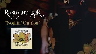 Randy Houser - Nothin&#39; On You (Official Audio)