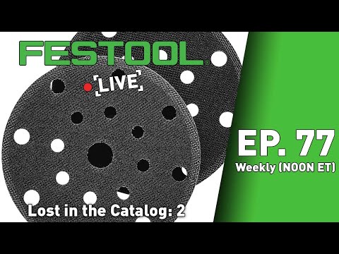 Festool Live Episode 77 - Lost in the Catalog: 2