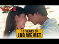 15 Years of Jab We Met | Shahid Kapoor, Kareena Kapoor Khan, Imtiaz Ali | Netflix India