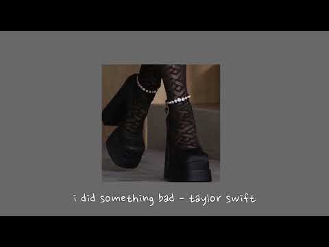i did something bad - taylor swift {sped up}