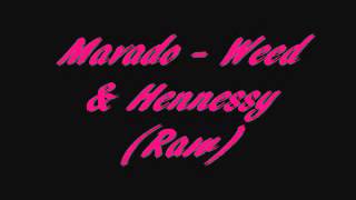 Mavado -  Weed &amp; Hennessy Raw)