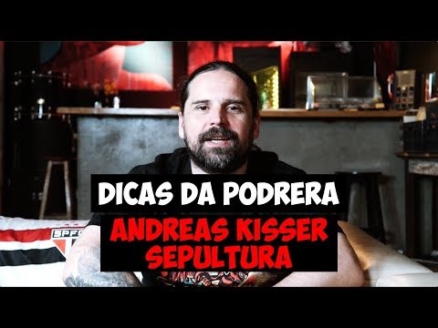 Dicas da Podrera - Andreas Kisser (Sepultura/De La Tierra/Kisser Clan) - S03E36 #sepultura