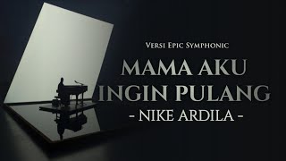 Download lagu Mama Aku Ingin Pulang - Nike Ardila | Versi Yang Bikin Nangis (AI Cover Lirik Video) mp3