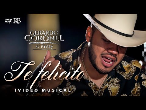 Gerardo Coronel "El Jerry" - Te Felicito [Video Oficial]