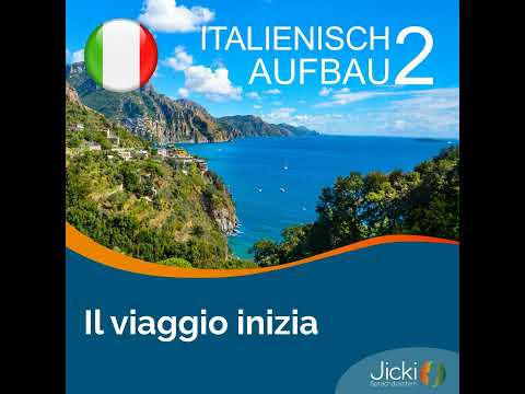 Italienisch lernen für Fortgeschrittene | Jicki Sprachdusche | Lektion 2
