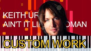 Keith Urban - AIN&#39;T IT LIKE A WOMAN (PRO MIDI FILE REMAKE) - &quot;in the style of&quot;