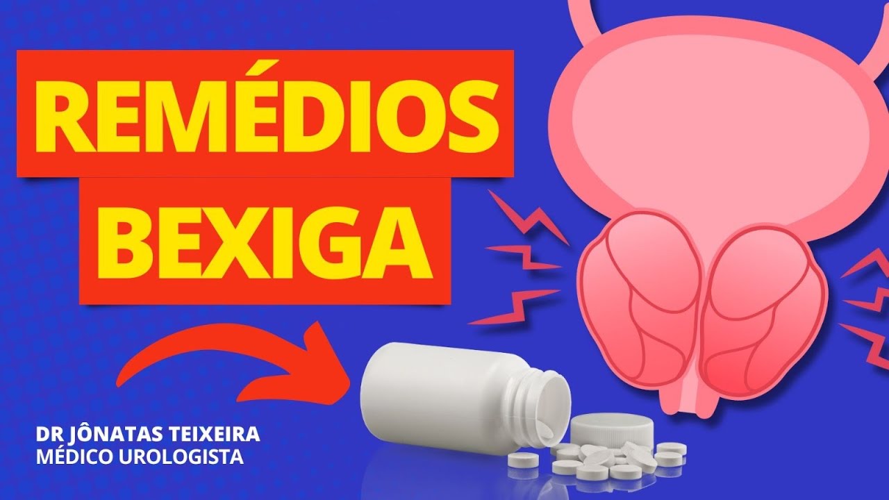 BEXIGA HIPERATIVA | REMÉDIOS - QUAIS SÃO TRATAMENTO