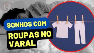 Sonhar com Roupas no Varal ( Entenda os Significados )
