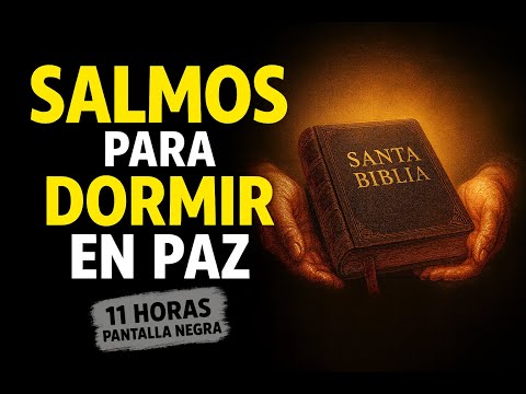 SALMOS para DORMIR PROFUNDAMENTE y en PAZ 23-27-34-51-91-121-144 | PANTALLA NEGRA | Biblia en audio
