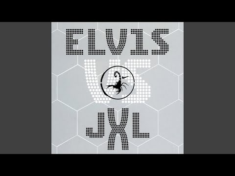 Elvis Presley - A Little Less Conversation (JXL Radio Edit Remix) [Audio HQ]