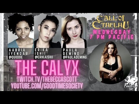 The Calyx - "Saturnine Chalice" Part 1/2 - Cthulhu RPG - Erika Ishii, Aabria Iyengar, Paula Deming