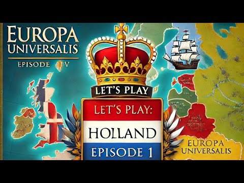 Europa Universalis IV - Holland #01 - Sieg der Bürger [Deutsch/Gameplay]