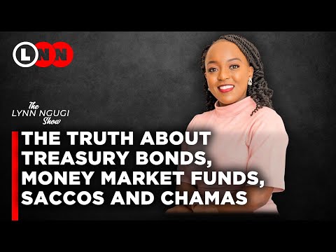 The best place to invest between treasury bonds, money markets , saccos and chamas | LNN